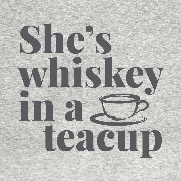 She's Whiskey in a Teacup.... by idesign1